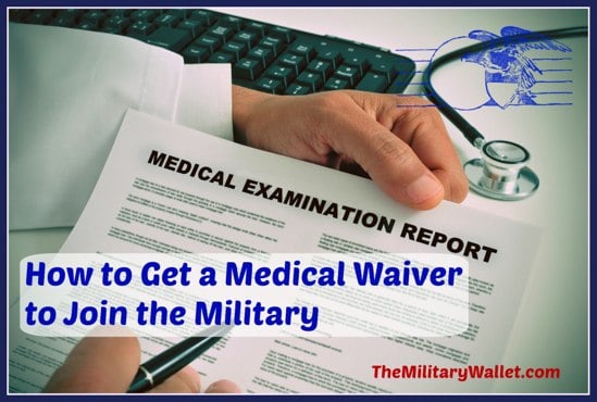 How to get a medical waiver to join the military